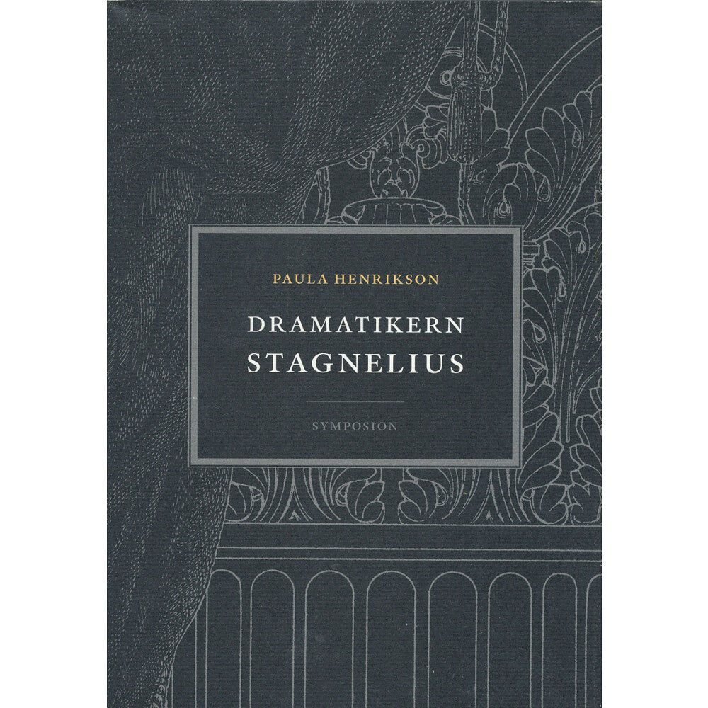 Paula Henrikson Dramatikern Stagnelius (inbunden)