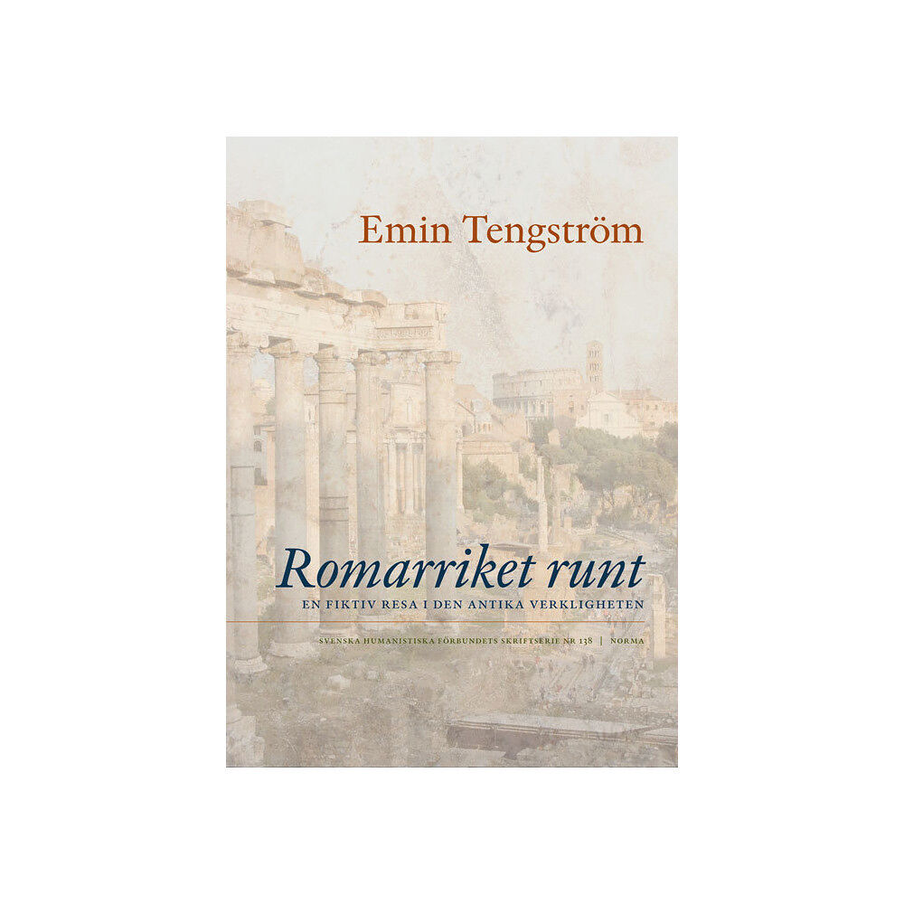 Emin Tengström Romarriket runt : En fiktiv resa i den antika verkligheten (inbunden)