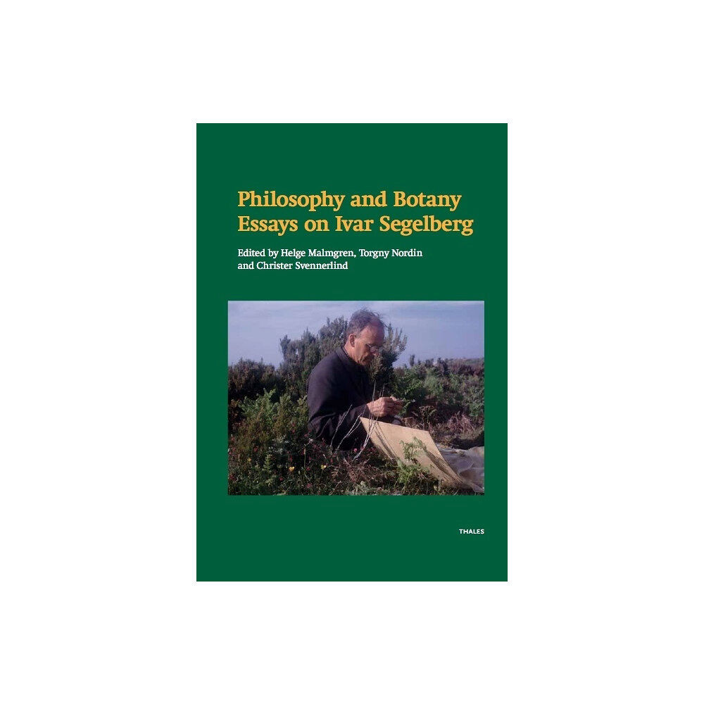 Jan Almäng Philosophy and botany : essays on Ivar Segelberg (inbunden, eng)