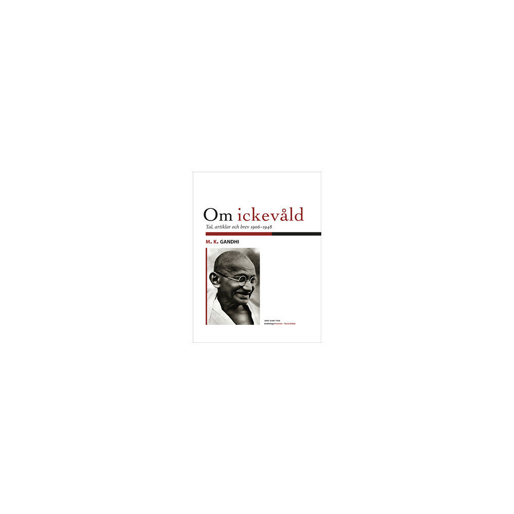Mahatma Gandhi Om ickevåld : tal, artiklar och brev från åren 1906-1948 (häftad)