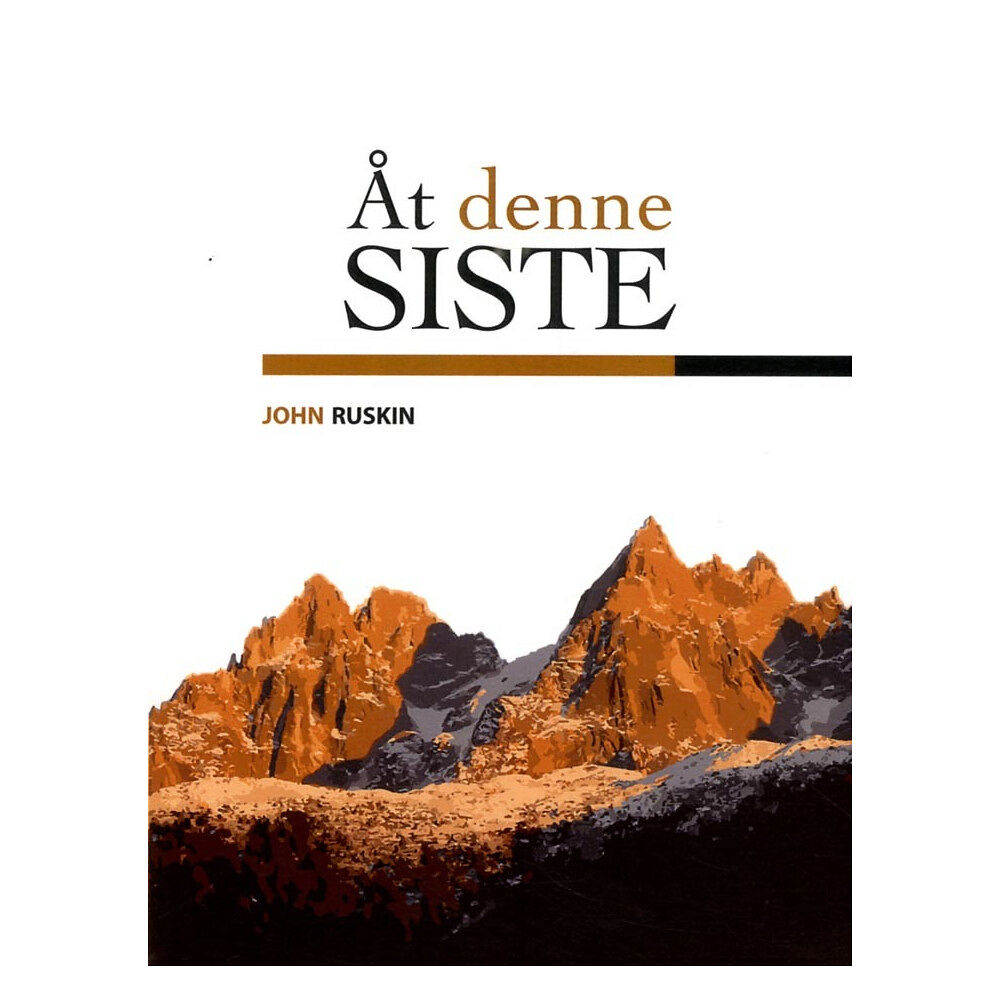 John Ruskin Åt denne siste (bok, danskt band)