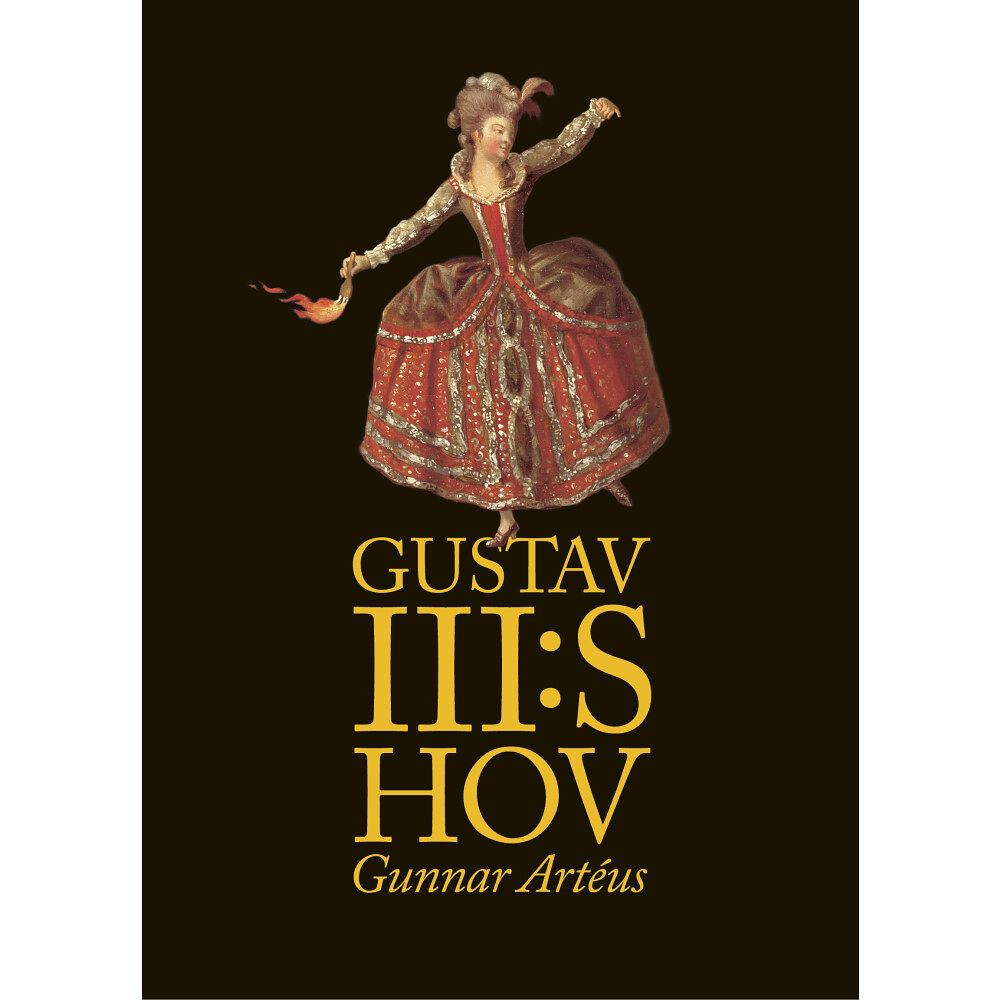 Gunnar Artéus Gustav III:s hov (inbunden)