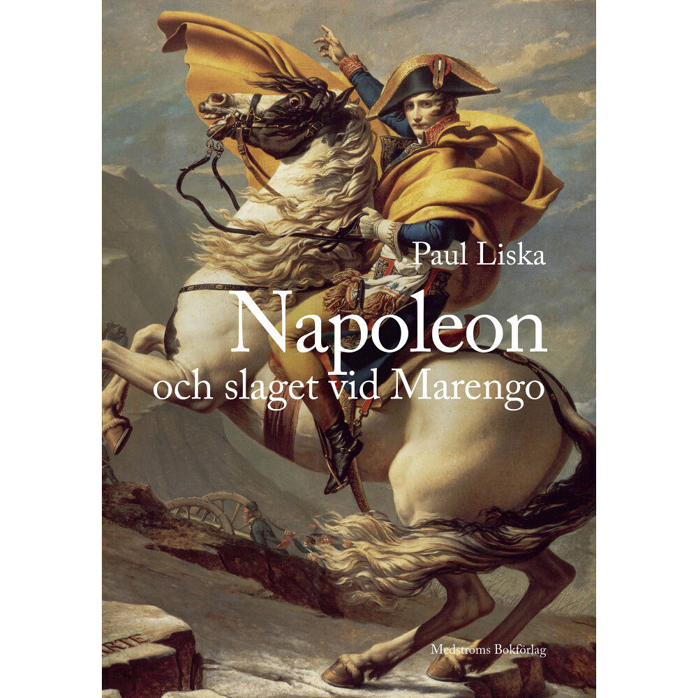 Paul Liska Napoleon och slaget vid Marengo (inbunden)