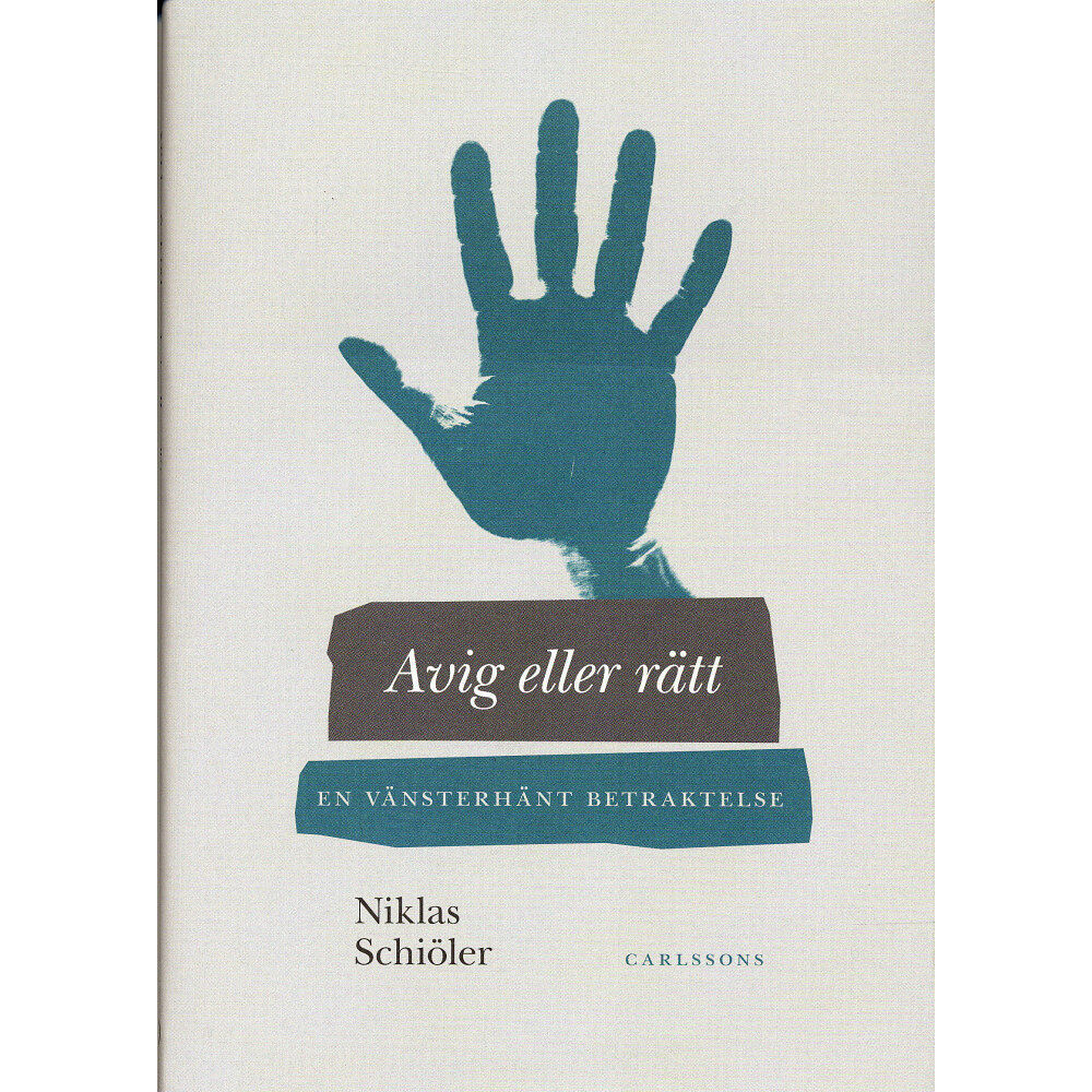 Carlsson Avig eller rätt : en vänsterhänt betraktelse (inbunden)