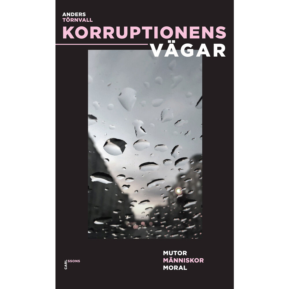 Anders Törnvall Korruptionens vägar : mutor, människor, moral (bok, danskt band)