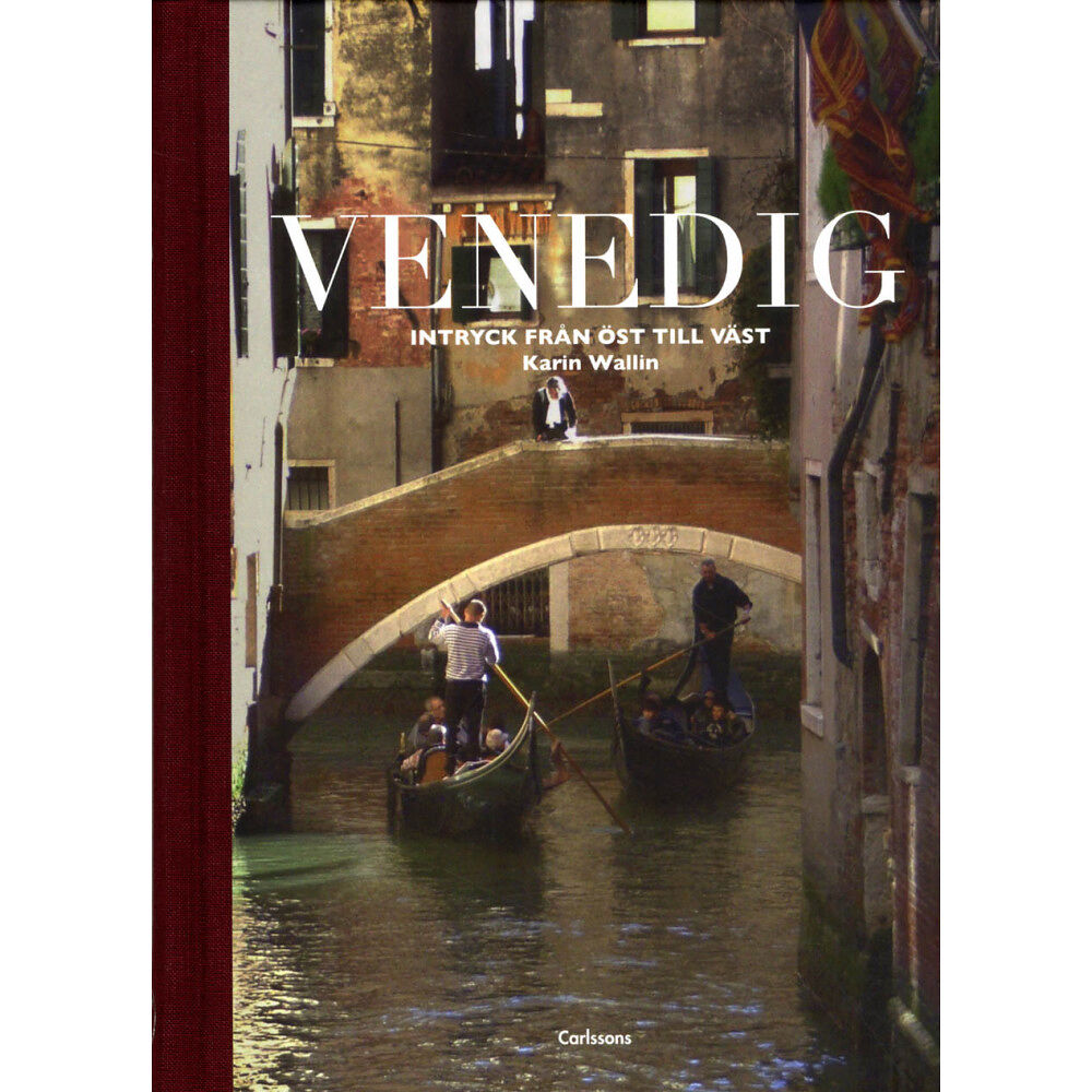Karin Wallin Venedig : intryck från öst till väst (inbunden)