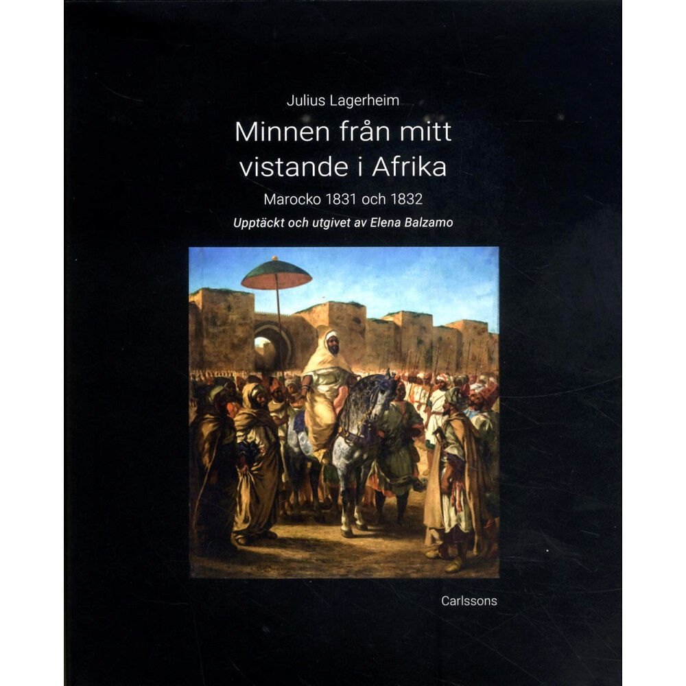Elena Balzamo Minnen från mitt vistande i Afrika : Marocko 1831 och 1832 (inbunden)