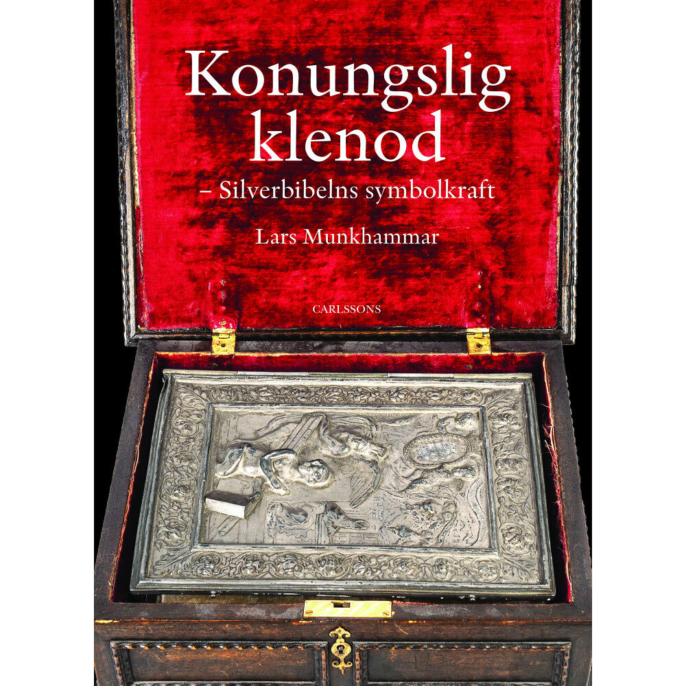 Lars Munkhammar Konungslig klenod : silverbibelns symbolkraft (inbunden)
