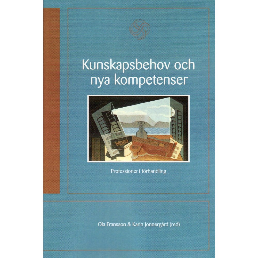 Ola Fransson Kunskapsbehov och nya kompetenser : professioner i förhandling (häftad)