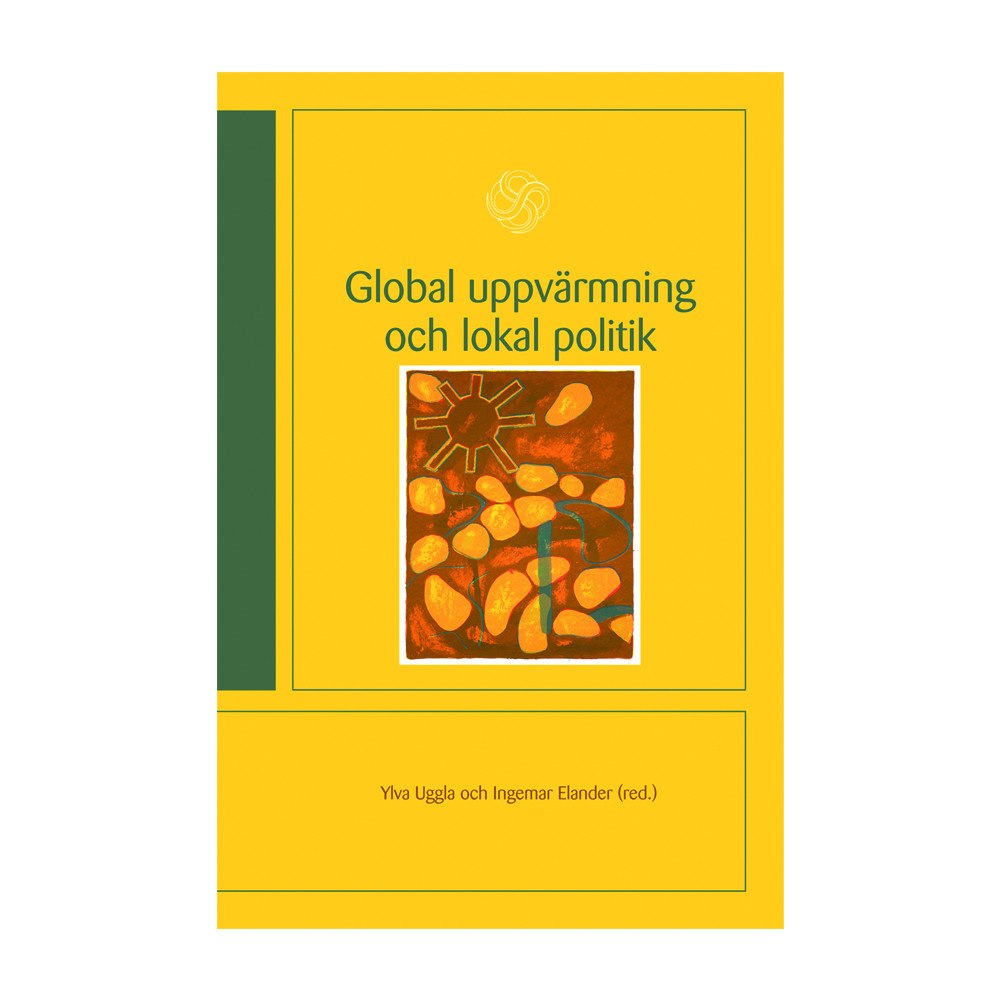 Ylva Uggla Global uppvärmning och lokal politik (häftad)