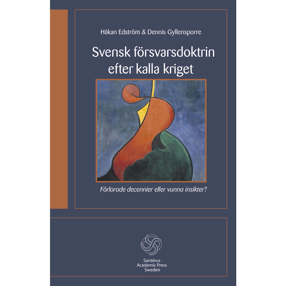 Håkan Edström Svensk försvarsdoktrin efter kalla kriget : förlorade decennier eller vunna insikter? (häftad)