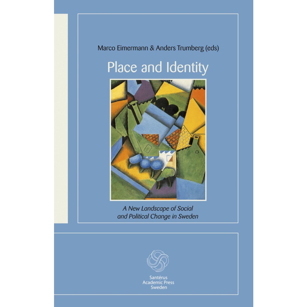 Santérus Förlag Place and Identity: A New Landscape of Social and Political Change in Swede (häftad, eng)
