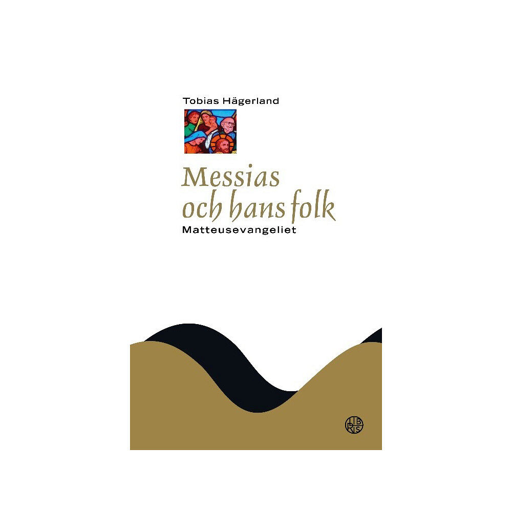 Tobias Hägerland Messias och hans folk : Matteusevangeliet (inbunden)