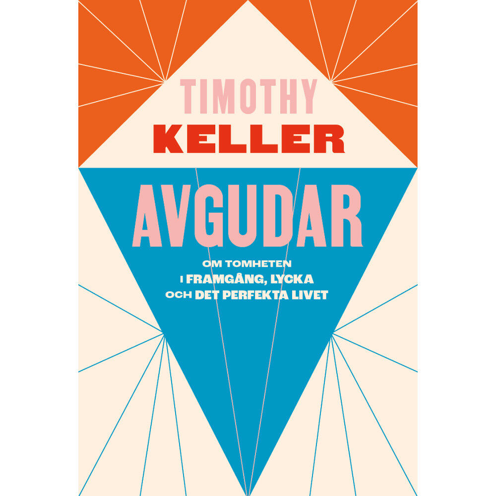 Timothy Keller Avgudar : om tomheten i framgång, lycka och det perfekta livet (bok, danskt band)