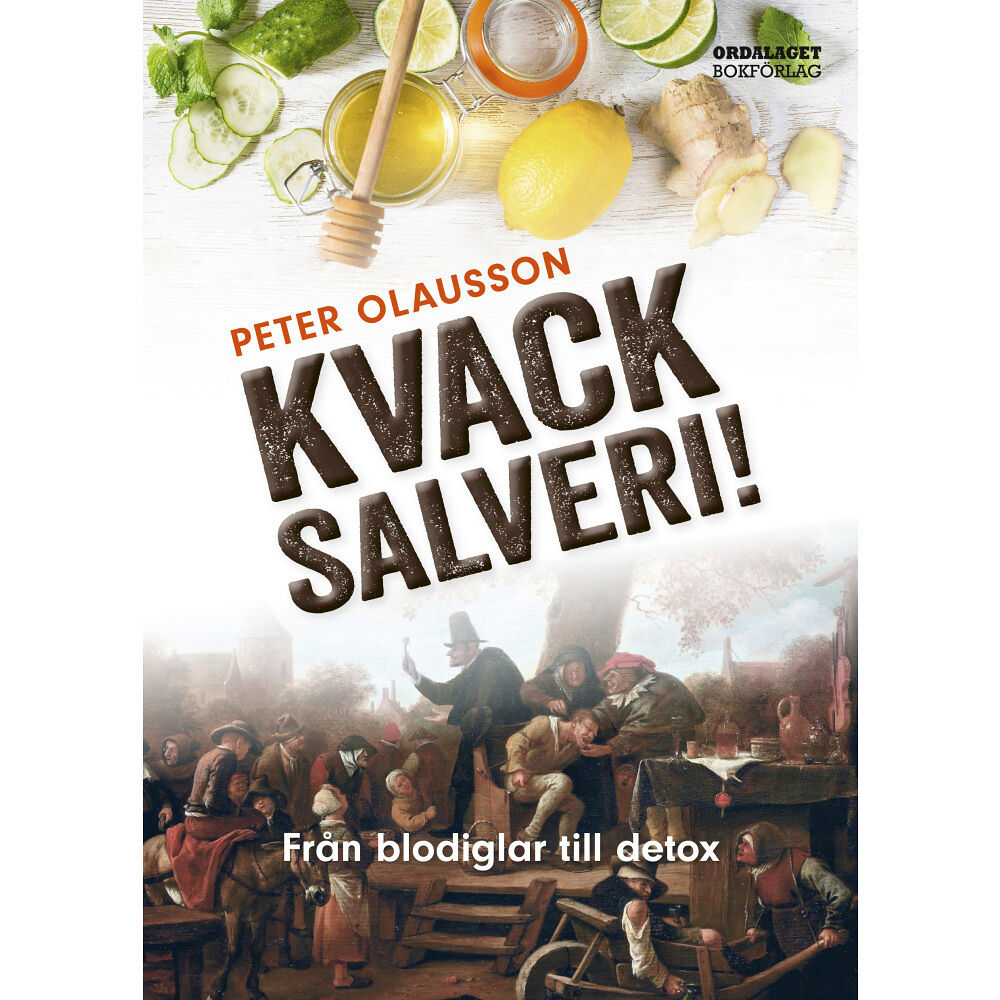 Peter Olausson Kvacksalveri! : från blodiglar till detox (inbunden)