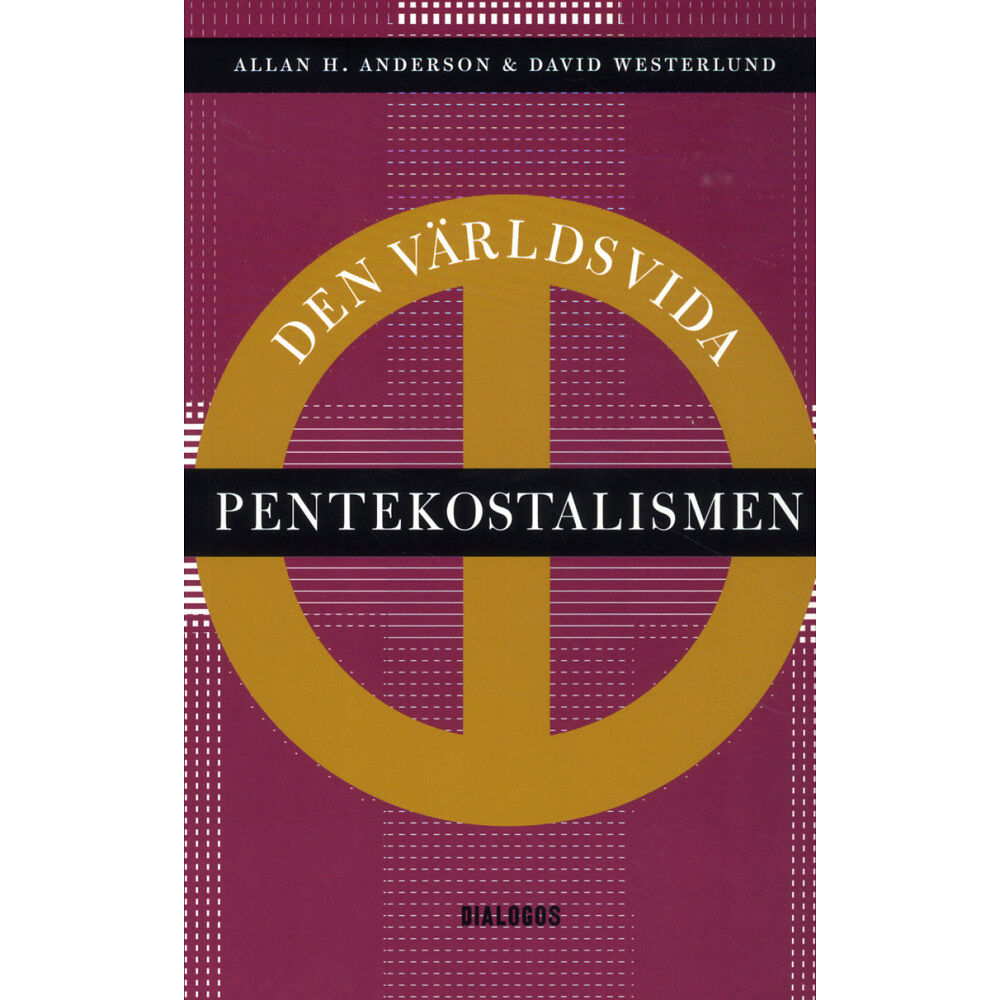 Dialogos Förlag Den världsvida pentekostalismen (inbunden)