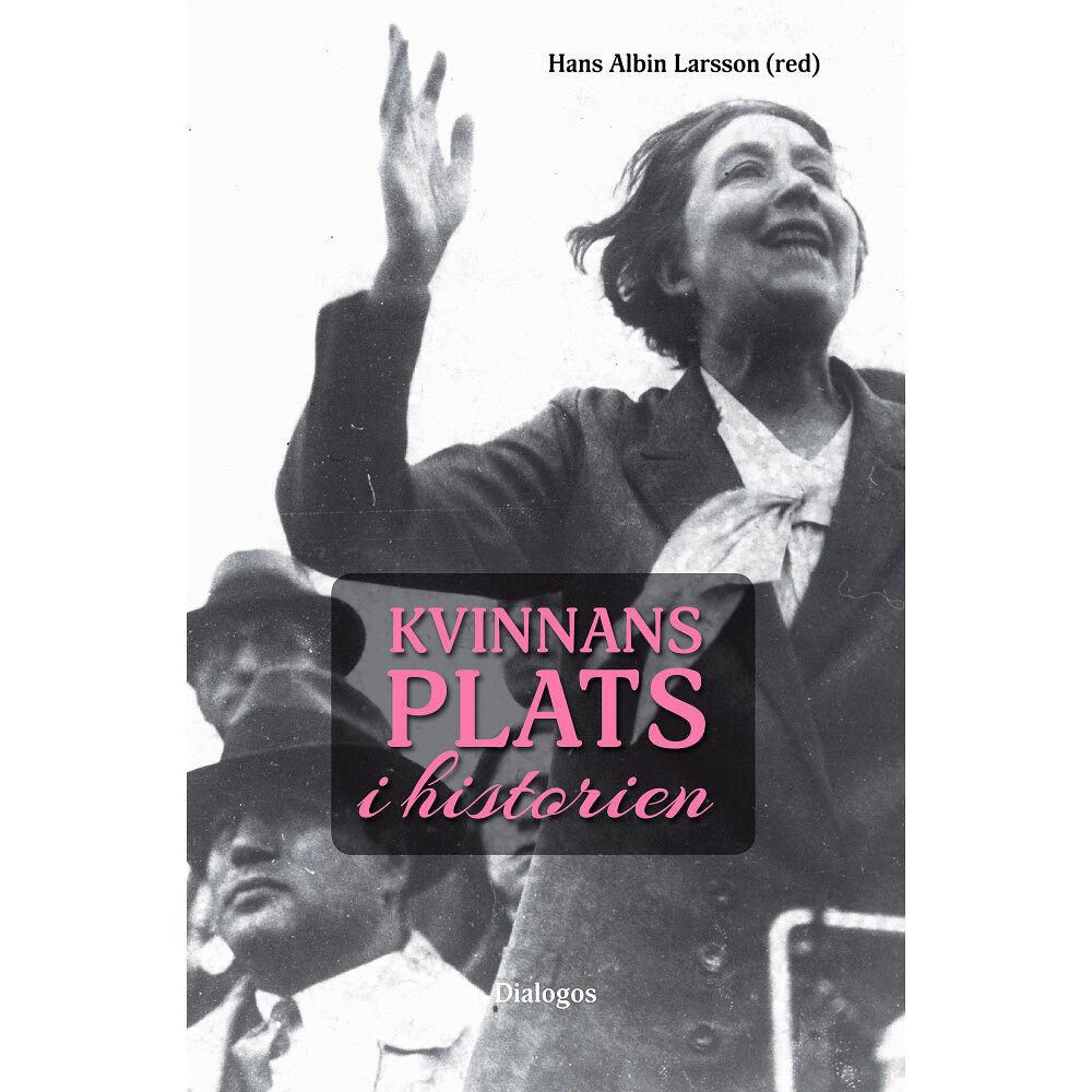 Dialogos Förlag Kvinnans plats i historien (häftad)