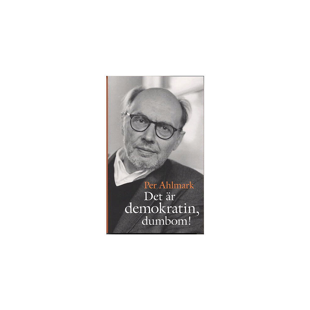 Per Ahlmark Det är demokratin, dumbom! (pocket)
