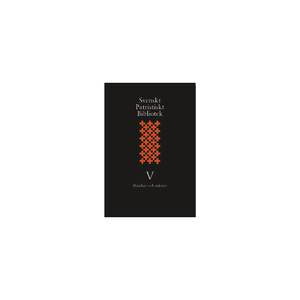 Artos & Norma Bokförlag Svenskt patristiskt bibliotek. Band 5, Munkar och asketer (inbunden)