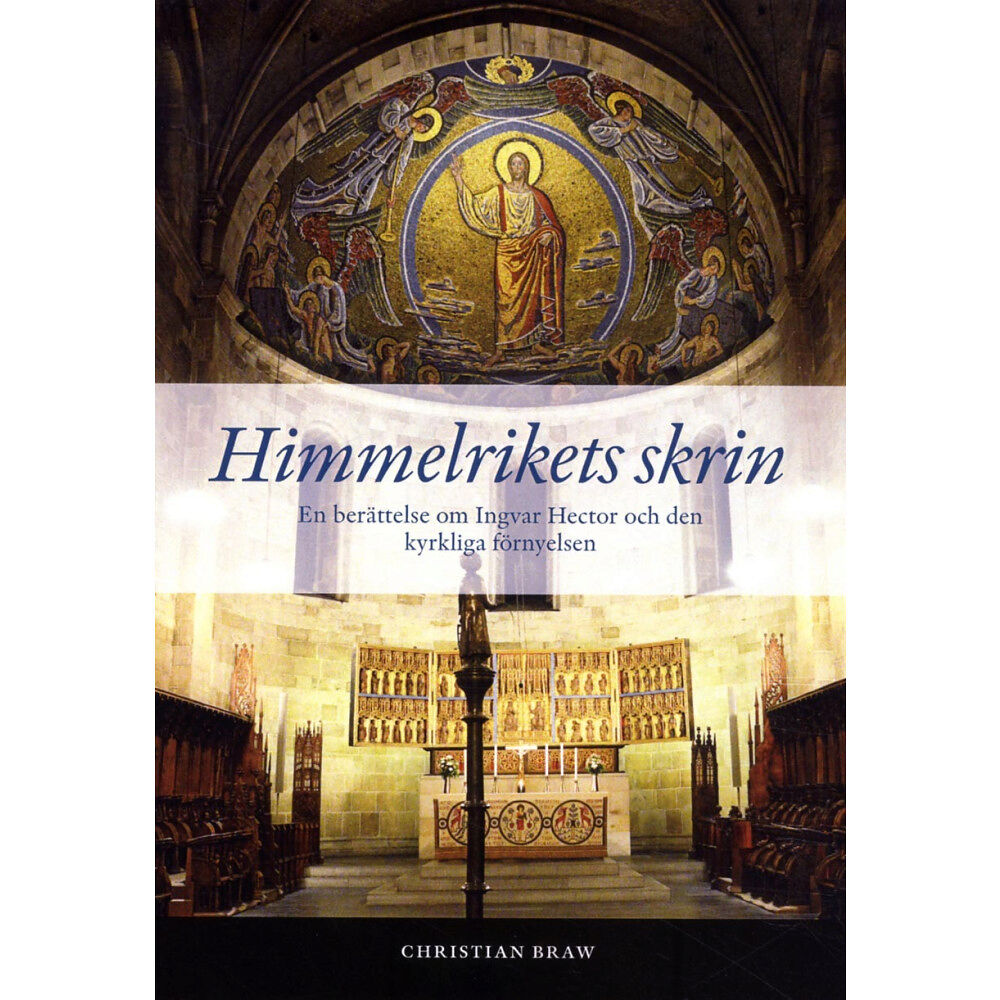 Christian Braw Himmelrikets skrin : en berättelse om Ingvar Hector och den kyrkliga förnyelsen (bok, danskt band)