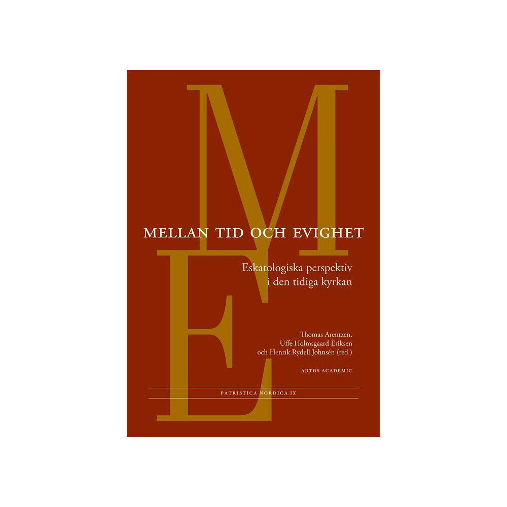 Artos & Norma Bokförlag Mellan tid och evighet : eskatologiska perspektiv i den tidiga kyrkan (häftad)