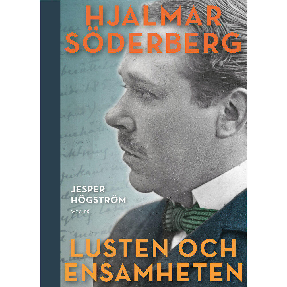 Jesper Högström Lusten och ensamheten : En biografi över Hjalmar Söderberg (häftad)