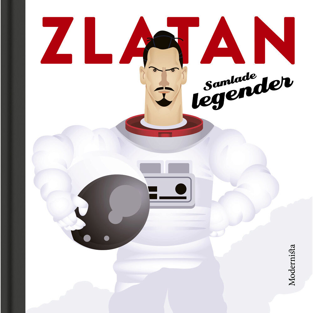 Modernista Zlatan : samlade legender (inbunden)
