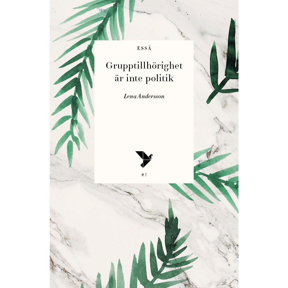 Lena Andersson Grupptillhörighet är inte politik (bok, flexband)