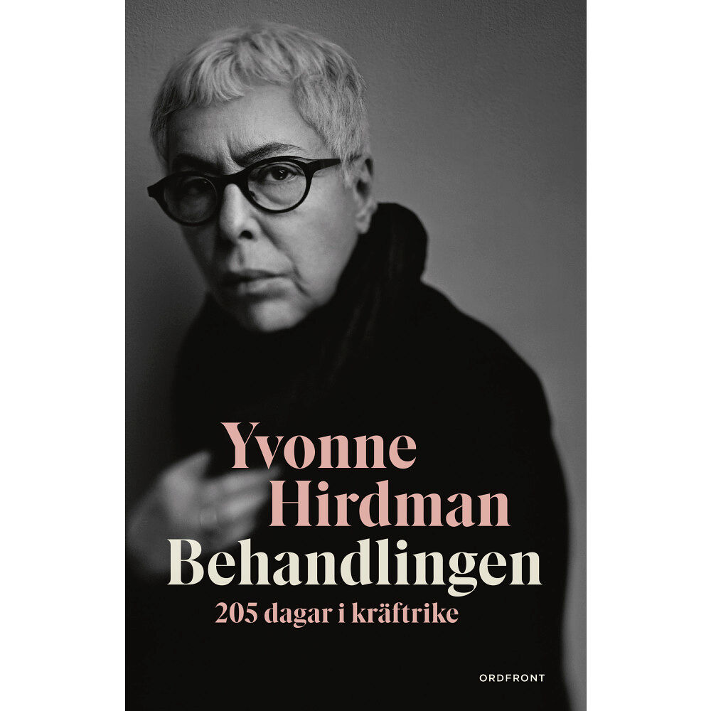 Yvonne Hirdman Behandlingen : 205 dagar i kräftrike (inbunden)