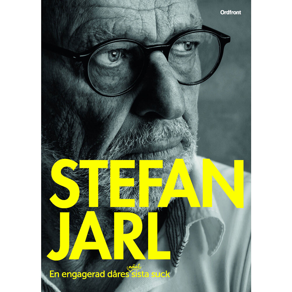 Stefan Jarl En engagerad dåres näst sista suck (inbunden)