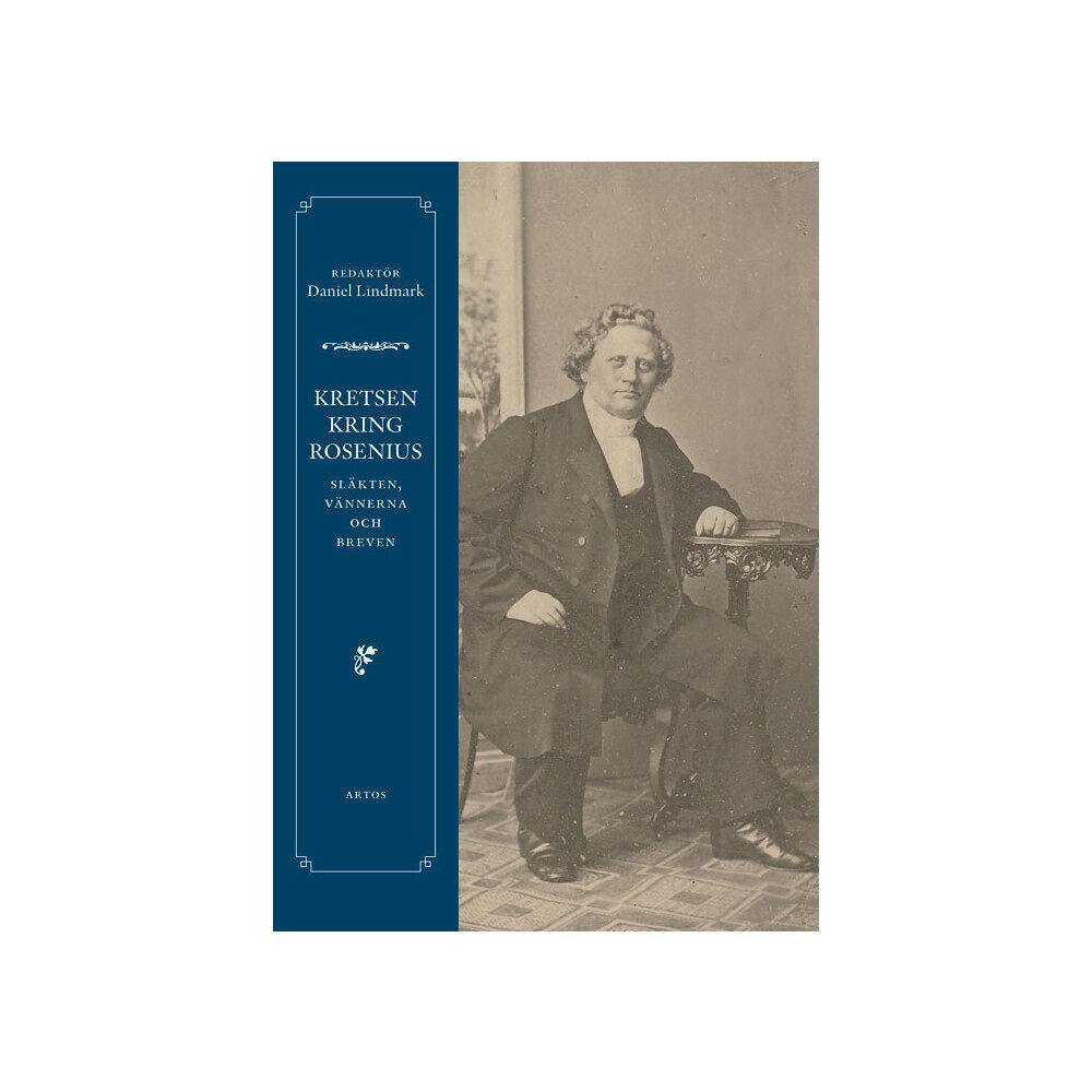 Artos & Norma Bokförlag Kretsen kring Rosenius : släkten, vännerna och breven (bok, danskt band)