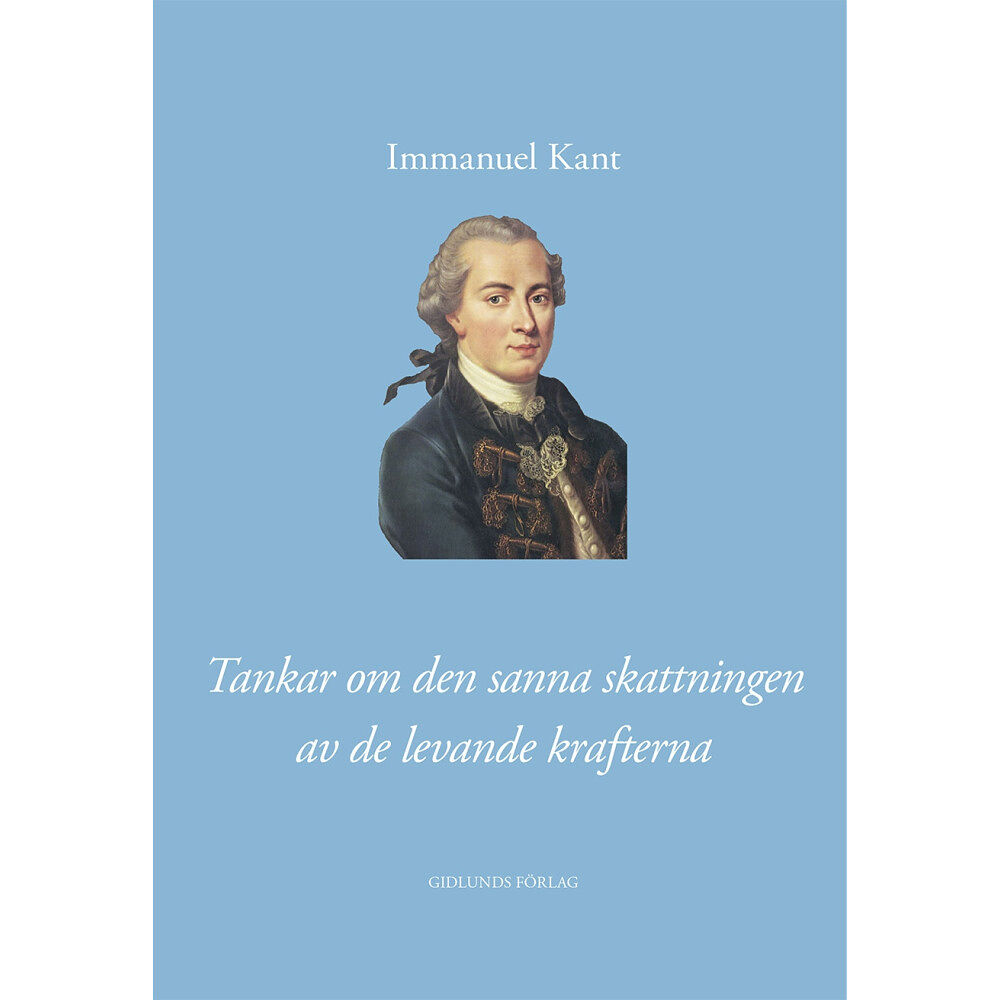 Immanuel Kant Tankar om den sanna skattningen av de levande krafterna (inbunden)