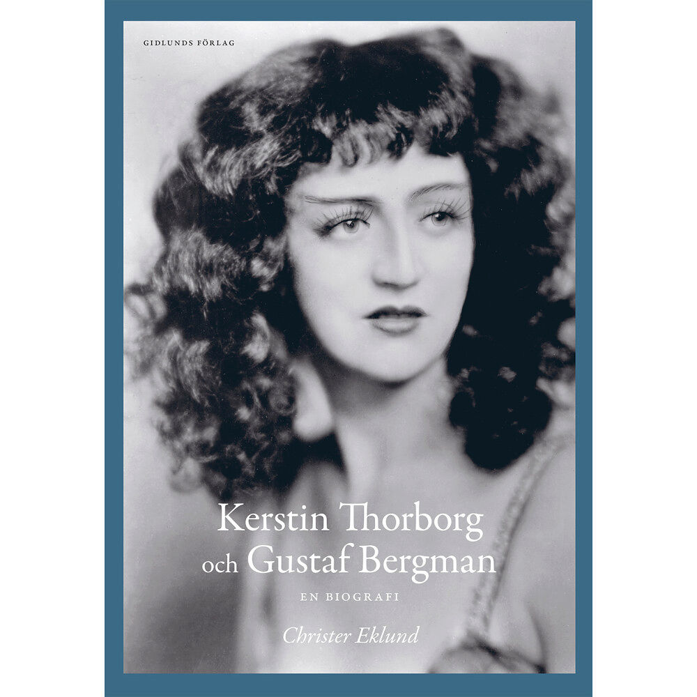 Christer Eklund Kerstin Thorborg och Gustaf Bergman : en biografi (inbunden)