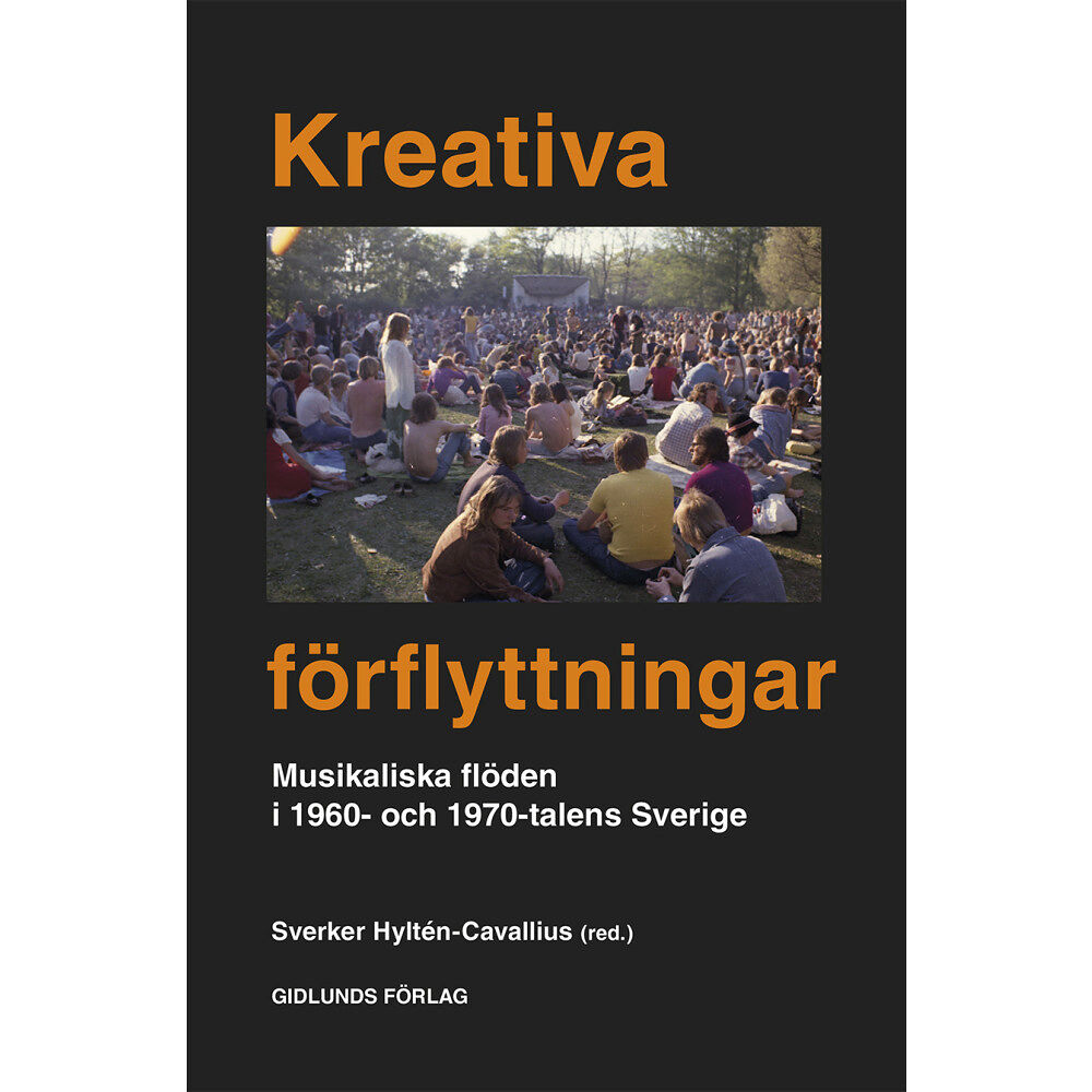 Gidlunds förlag Kreativa förflyttningar : musikaliska flöden i 1960 och 1970 talets Sverige (bok, danskt band)