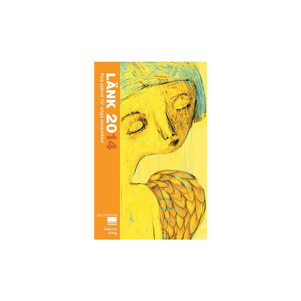 Gidlunds förlag Länk 2014. Nya pjäser för unga ensembler (häftad)