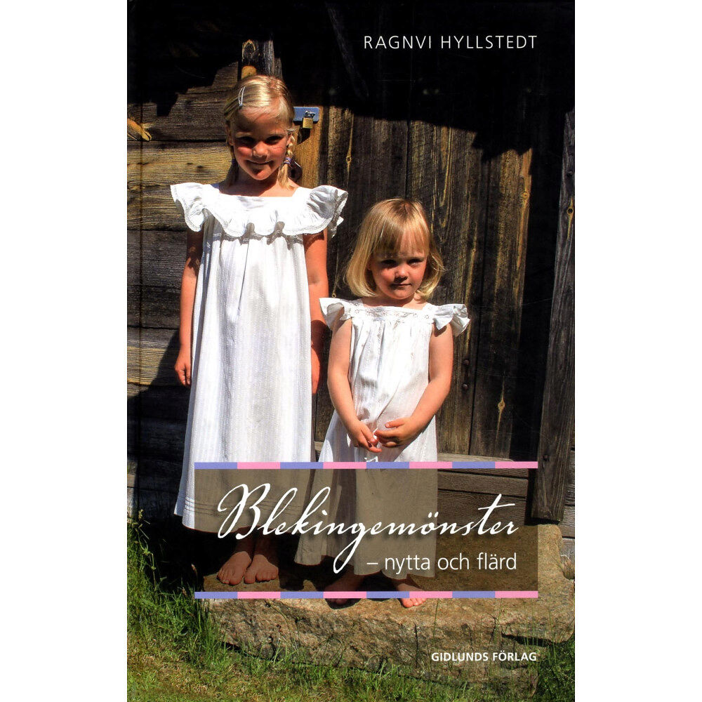 Ragnvi Hyllstedt Blekingemönster : nytta och flärd (inbunden)
