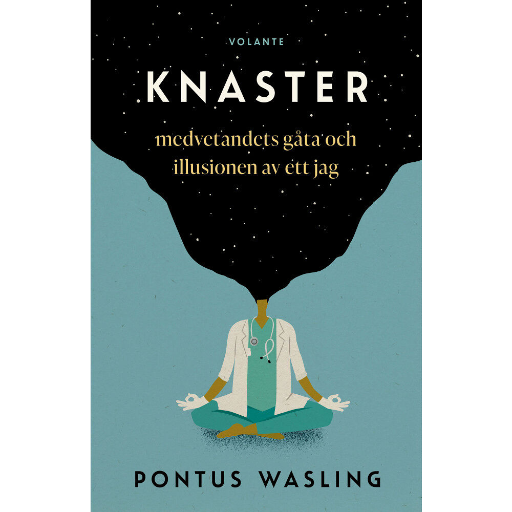 Pontus Wasling Knaster : medvetandets gåta och illusionen av ett jag (inbunden)