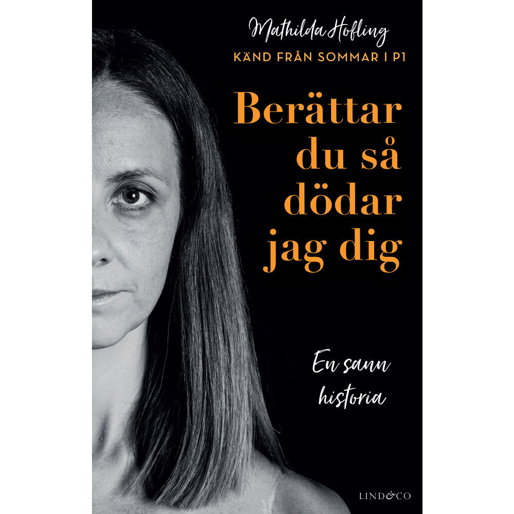 Mathilda Hofling Berättar du så dödar jag dig (inbunden)
