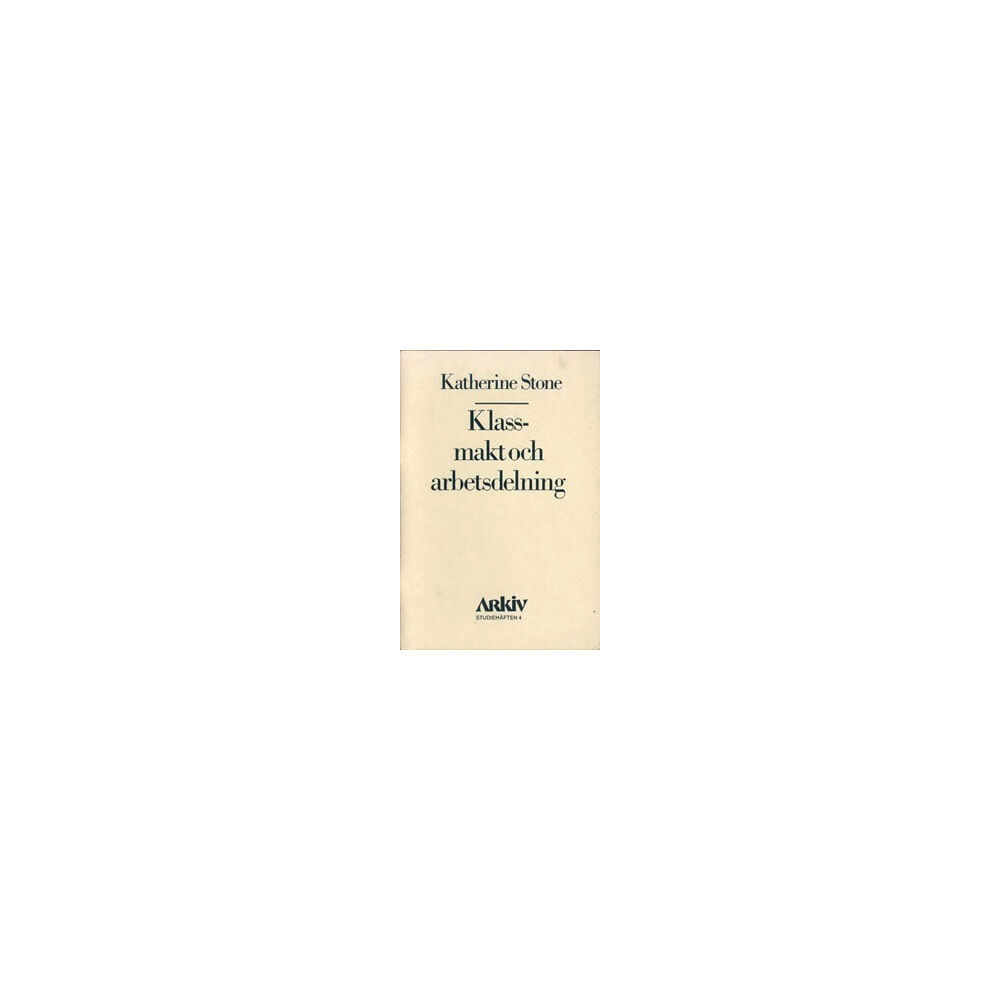 Katherine Stone Klassmakt och arbetsdelning (häftad)