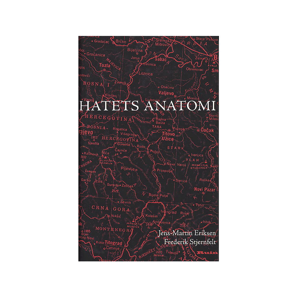 Ruin Hatets anatomi : resor i Bosnien och Serbien (inbunden)