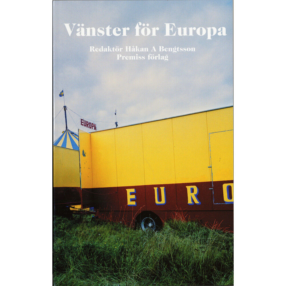 Håkan A Bengtsson Vänster för Europa (häftad)