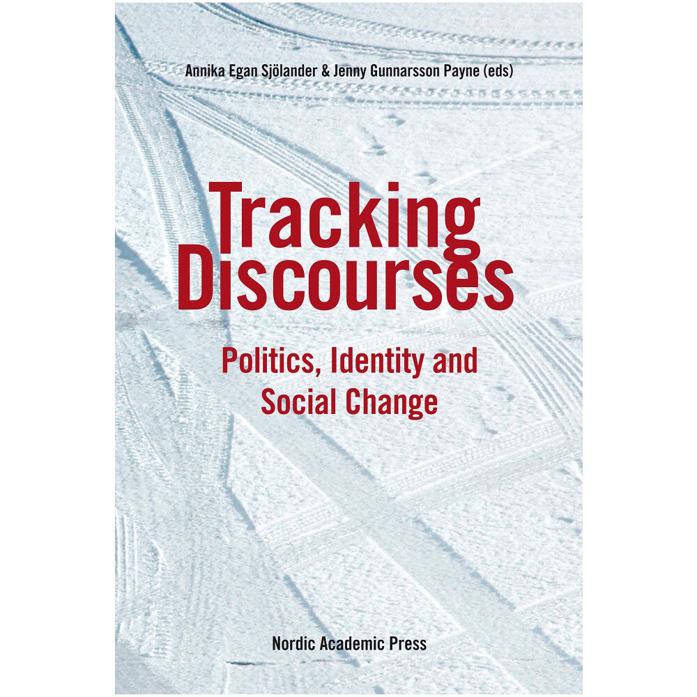 Nordic Academic Press Tracking discourses : politics, identity and social change (inbunden, eng)