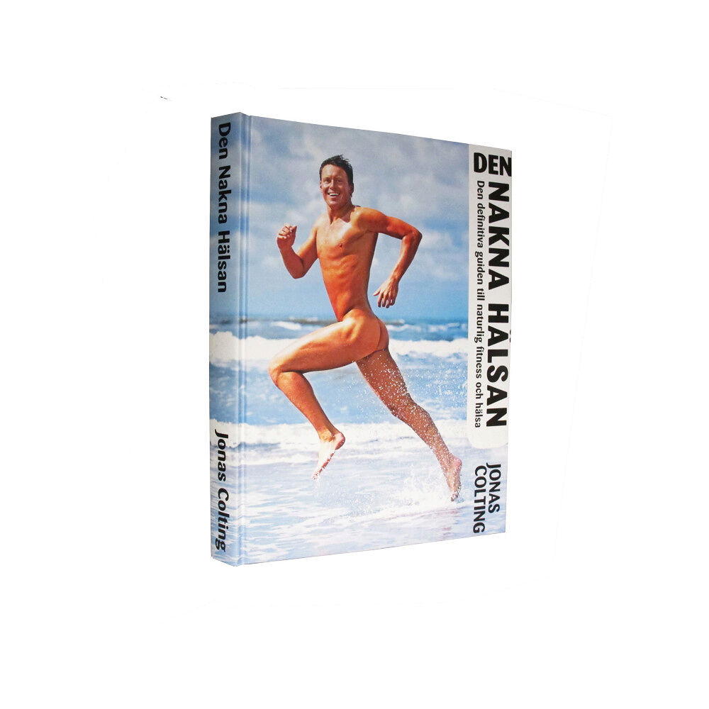 Jonas Colting Den Nakna Hälsan : den definitiva guiden till naturlig fitness (inbunden)