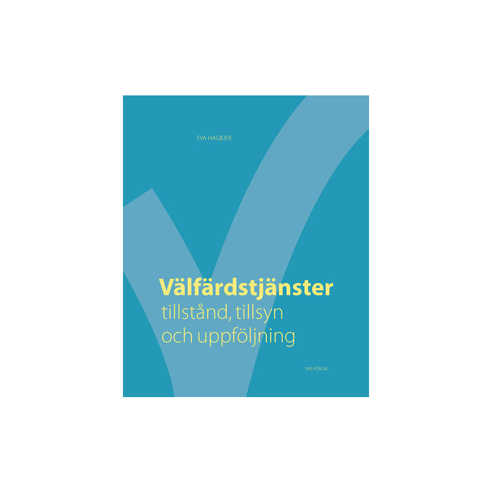 Eva Hagbjer Välfärdstjänster : tillstånd, tillsyn och uppföljning (häftad)