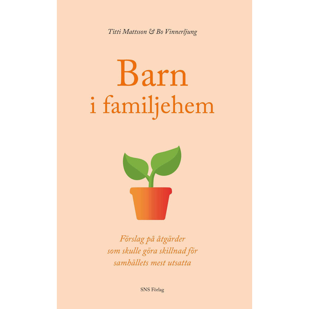 Titti Mattsson Barn i familjehem. Förslag på åtgärder som skulle göra skillnad för ... (häftad)