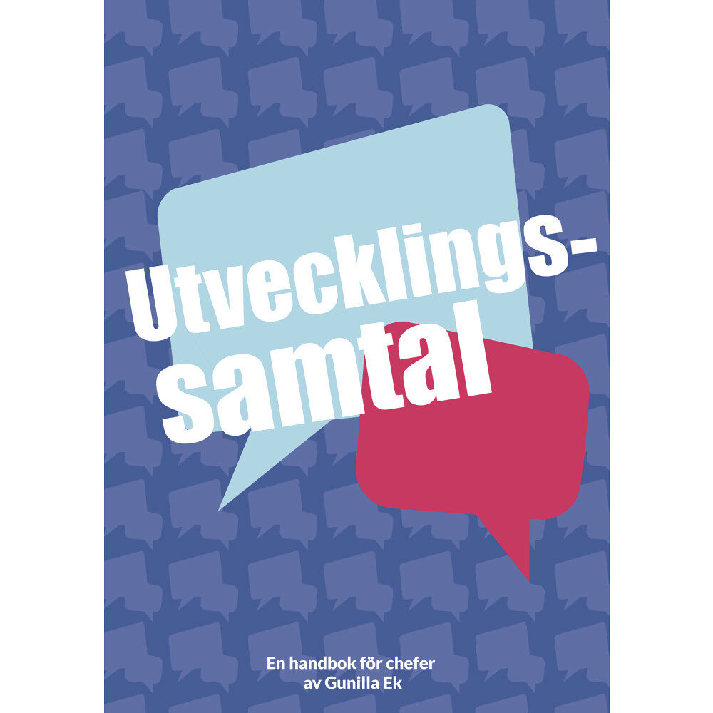 Gunilla Ek Utvecklingssamtal : en handbok för chefer (häftad)
