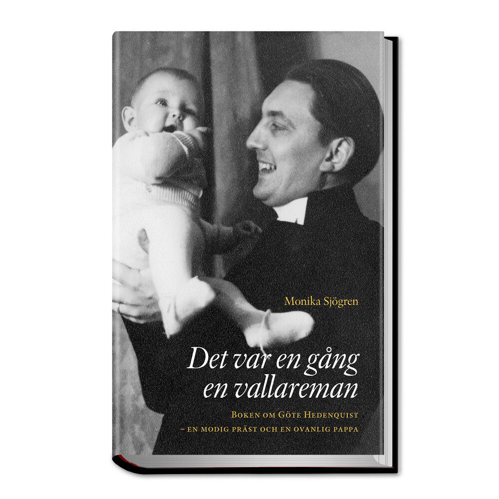 Monika Sjögren Det var en gång en vallareman : boken om Göte Hedenquist - en modig präst och en ovanlig pappa (inbunden)