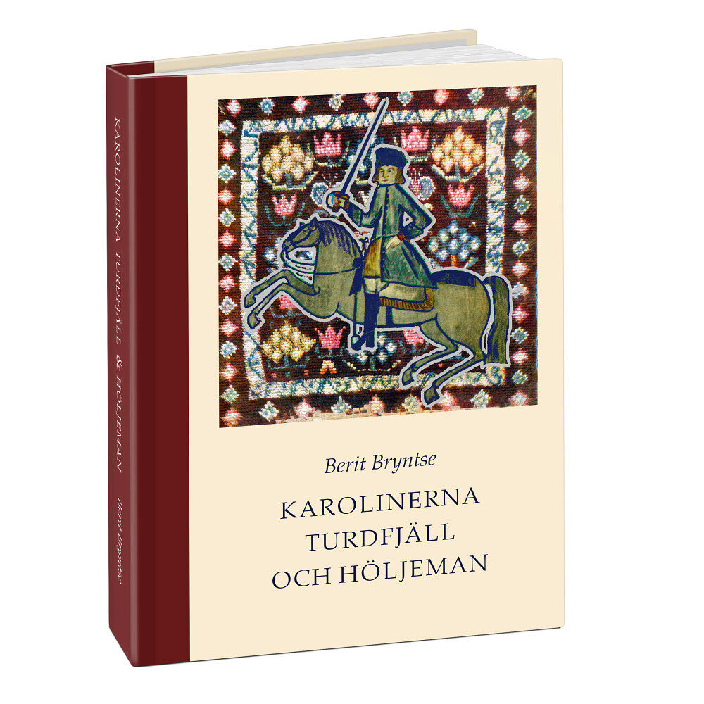 Berit Bryntse Karolinerna Turdfjäll & Höljeman : soldat- och familjeliv 1700-talets Norrland (bok, halvklotband)