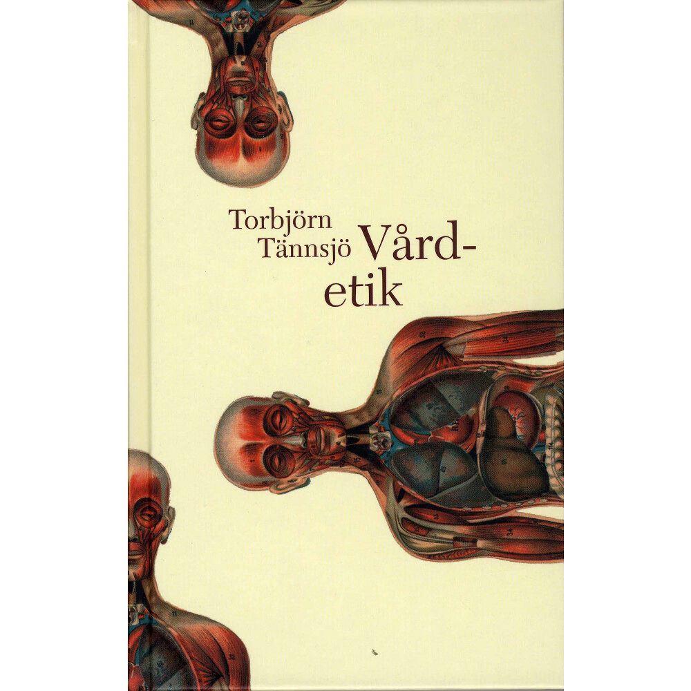 Torbjörn Tännsjö Vårdetik (inbunden)