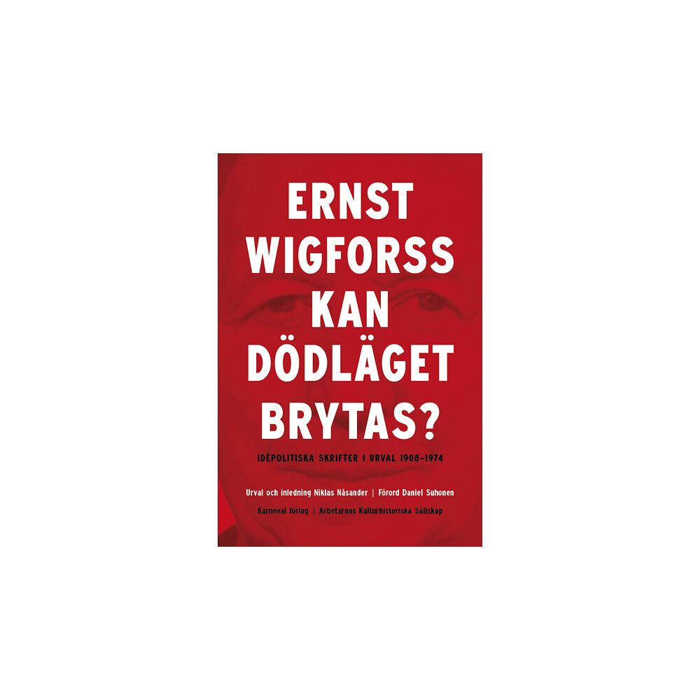 Ernst Wigforss Kan dödläget brytas? : idépolitiska skrifter 1908-1974 (inbunden)
